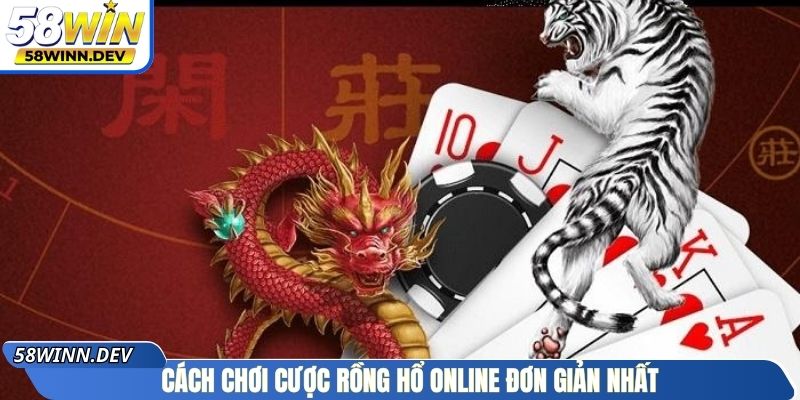Cách chơi Rồng Hổ online đơn giản nhất