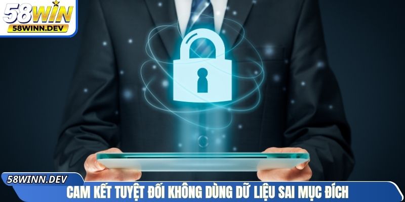 Cam kết tuyệt đối không dùng dữ liệu sai mục đích