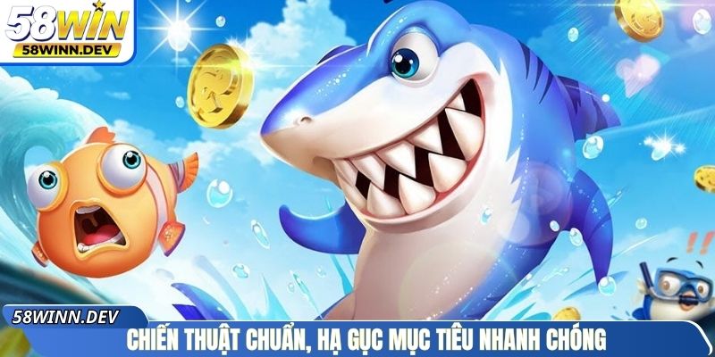 Chiến thuật chuẩn, hạ gục mục tiêu nhanh chóng