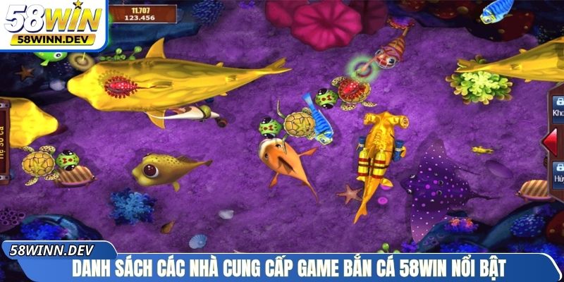 Danh sách các nhà cung cấp game bắn cá 58Win nổi bật