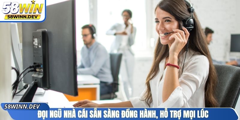 Đội ngũ nhà cái sẵn sàng đồng hành, hỗ trợ mọi lúc