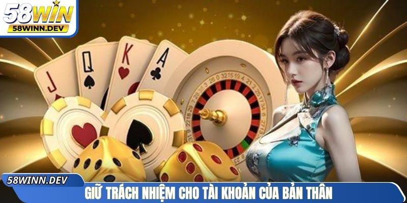 Giữ trách nhiệm cho tài khoản của bản thân