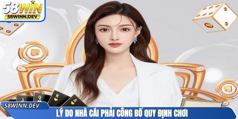 Lý do nhà cái phải công bố quy định chơi