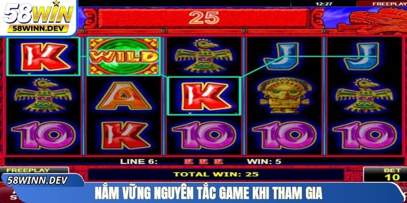 Nắm vững nguyên tắc game khi tham gia