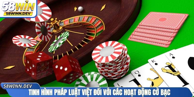 Tình hình pháp luật Việt đối với các hoạt động cờ bạc